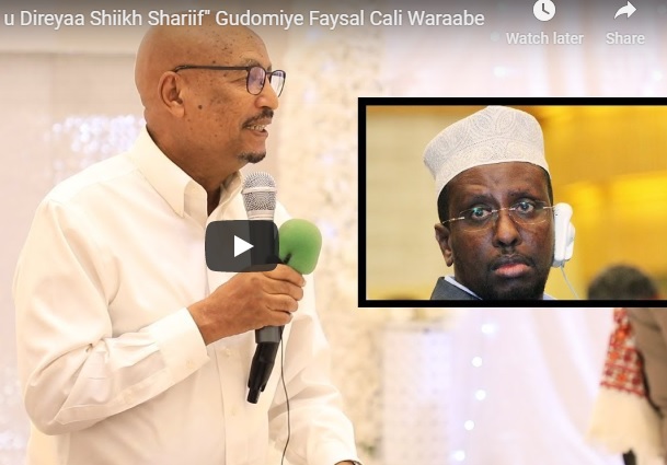 Feysal Cali Waraabe u tacsiyadeeyay Shariif Sheekh Axmed